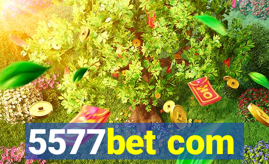 5577bet com